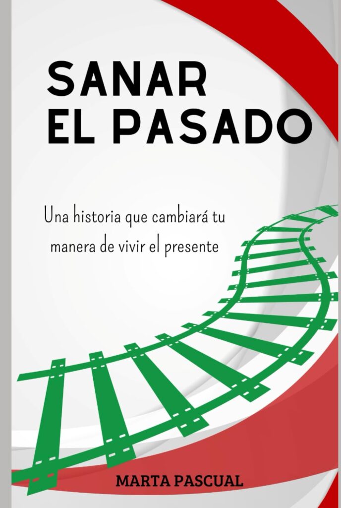 Portada del libro "Sanar el pasado" de Marta Pascual
