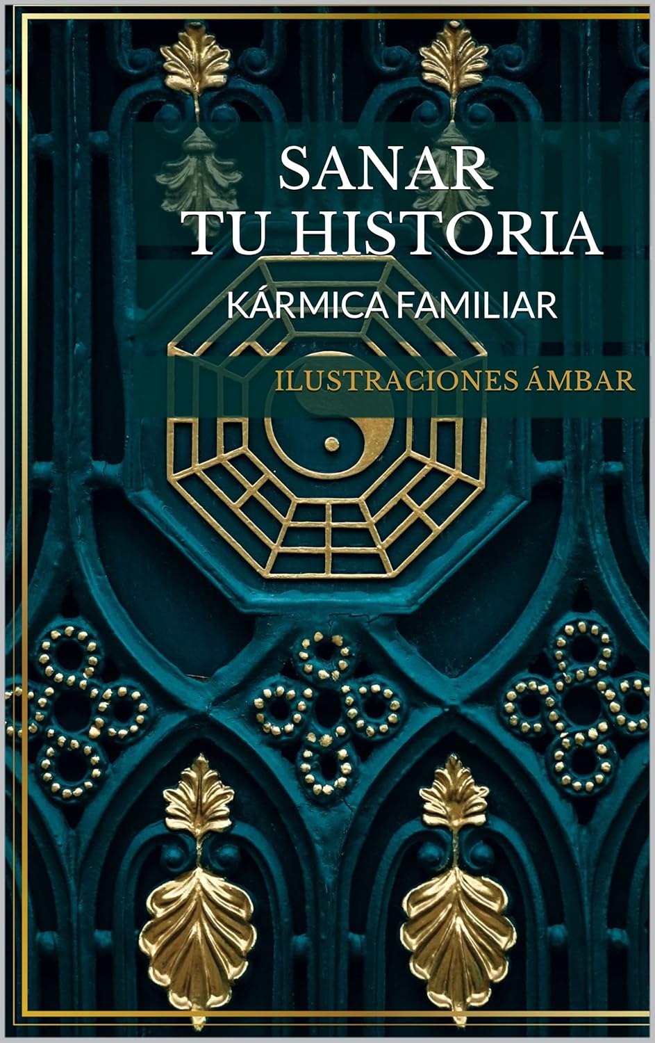 Portada del libro "Sanar tu historia kármica familiar" de Ilustraciones Ámbar